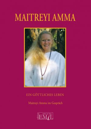 ISBN 9783897548046: Ein göttliches Leben – Maitreyi Amma im Gespräch