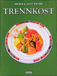 ISBN 9783897553910: Trennkost