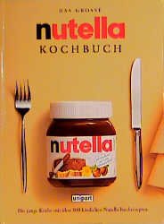 ISBN 9783897554948: Das grosse Nutella-Kochbuch