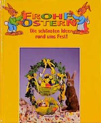 ISBN 9783897555518: Frohe Ostern. Die schönsten Ideen rund ums Fest.