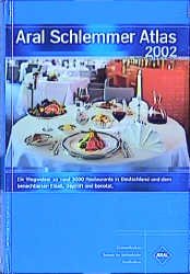 ISBN 9783897640863: Aral Schlemmer Atlas 2002. Ein Wegweiser zu rund 3000 Restaurants in Deutschland und dem benachbarten Elsaß. Geprüft und benotet.