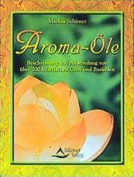 ISBN 9783897671218: Aroma-Öle. Beschreibung und Anwendung von über 200 ätherischen Ölen und Basisölen