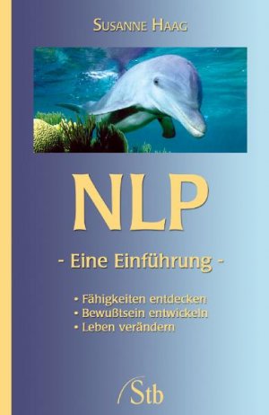 gebrauchtes Buch – Susanne Haag – NLP - Eine Einführung - Fähigkeiten entdecken, Bewußtsein entwickeln, Leben verändern: Fähigkeiten entdecken, Bewusstsein entwickeln, Leben verändern