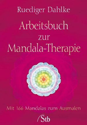 ISBN 9783897676824: Arbeitsbuch zur Mandala-Therapie. Mit 166 Mandalas zum Ausmalen. 30 Jahre im Kreis der Mandalas