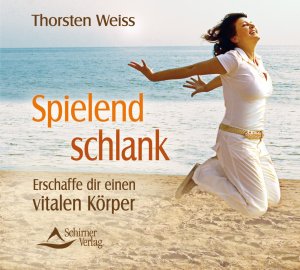 ISBN 9783897678507: Spielend schlank  Erschaffe dir einen vitalen Körper