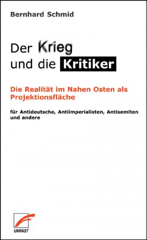 ISBN 9783897710290: Der Krieg und die Kritiker - Die Realität im Nahen Osten als Projektionsfläche für Antideutsche, Antiimperialisten, Antisemiten und andere