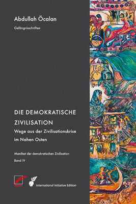 ISBN 9783897710986: Manifest der demokratischen Zivilisation - Bd. IV - Die demokratische Zivilisation – Wege aus der Zivilisationskrise im Nahen Osten