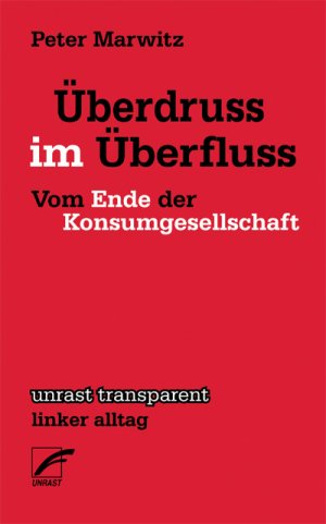 ISBN 9783897711259: Überdruss im Überfluss - Vom Ende der Konsumgesellschaft