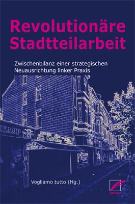 ISBN 9783897711846: Revolutionäre Stadtteilarbeit – Zwischenbilanz einer strategischen Neuausrichtung linker Praxis