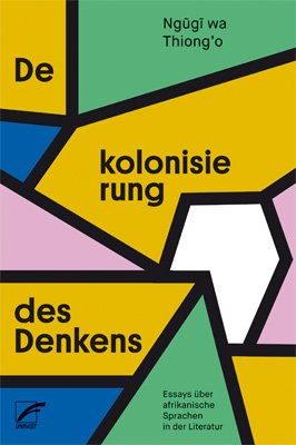 ISBN 9783897712355: Dekolonisierung des Denkens - Essays über afrikanische Sprachen in der Literatur