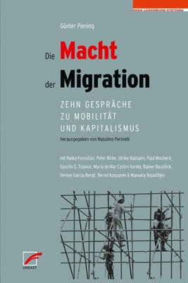 ISBN 9783897712492: Die Macht der Migration – Zehn Gespräche zu Mobilität und Kapitalismus