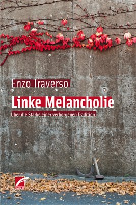 ISBN 9783897712652: Linke Melancholie – Über die Stärke einer verborgenen Tradition