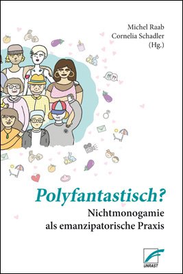 ISBN 9783897712829: Polyfantastisch? – Nichtmonogamie als emanzipatorische Praxis