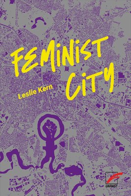 neues Buch – Leslie Kern – Feminist City