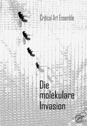 ISBN 9783897714458: Die molekulare Invasion – Strategien gegen die Biotechnologie im globalisierten Kapitalismus