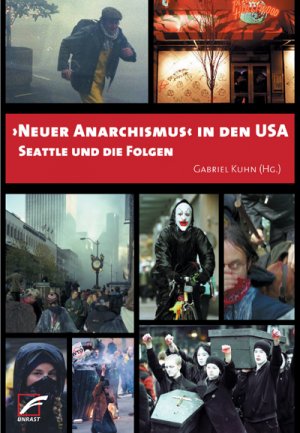 gebrauchtes Buch – Gabriel Kuhn – Neuer Anarchismus‹ in den USA - Seattle und die Folgen