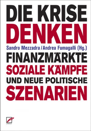 ISBN 9783897715097: Die Krise denken - Finanzmärkte, soziale Kämpfe und neue politische Szenarien