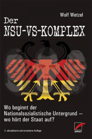 ISBN 9783897715486: Der NSU-VS-Komplex - Wo beginnt der Nationalsozialistische Untergrund - wo hört der Staat auf?