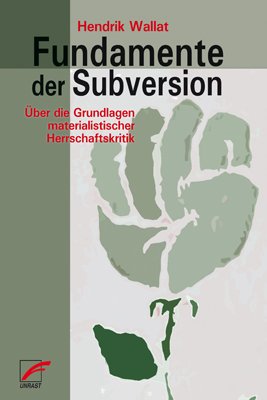 ISBN 9783897715868: Fundamente der Subversion - Über die Grundlagen materialistischer Herrschaftskritik