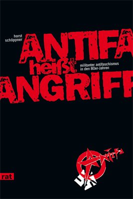 ISBN 9783897718234: Antifa heißt Angriff! militanter antifaschismus in den 80er-Jahren