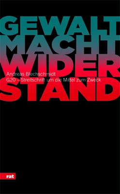 ISBN 9783897718296: Gewalt. Macht. Widerstand. - G20 – Streitschrift um die Mittel zum Zweck