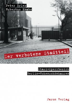 ISBN 9783897735064: Der verbotene Stadtteil - Stasi-Sperrbezirk Berlin-Hohenschönhausen