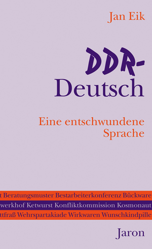 ISBN 9783897736450: DDR-Deutsch - Eine entschwundene Sprache