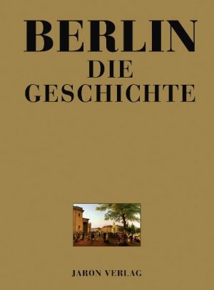 ISBN 9783897736726: Berlin - Die Geschichte