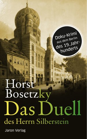 ISBN 9783897738089: Das Duell des Herrn Silberstein - Roman. Doku-Krimi aus dem Berlin des 19. Jahrhunderts