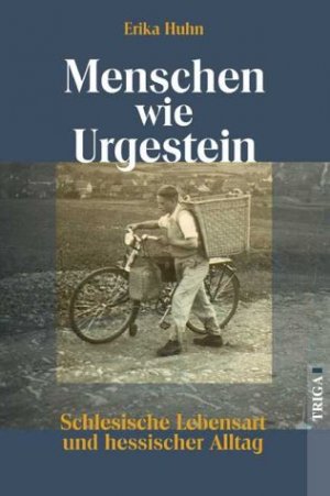 ISBN 9783897742161: Menschen wie Urgestein: Schlesische Lebensart und hessischer Alltag