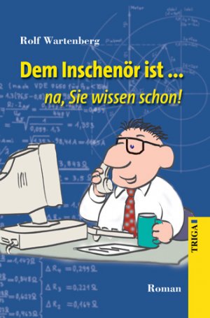 ISBN 9783897744387: Dem Inschenör ist ... na, Sie wissen schon