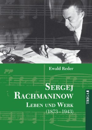 ISBN 9783897744868: Sergej Rachmaninow - Leben und Werk (1873-1943) - Biografie. Mit umfassendem Werk- und Repertoireverzeichnis