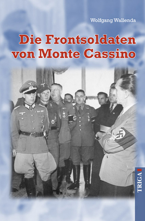 ISBN 9783897747173: Die Frontsoldaten von Monte Cassino - Ein Soldat wider Willen erzählt