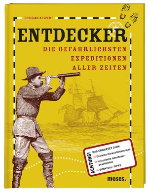 ISBN 9783897777736: Entdecker - Die gefährlichsten Expeditionen aller Zeiten