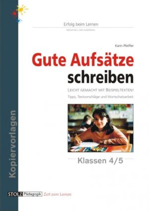 ISBN 9783897782341: Gute Aufsätze schreiben / Eine Sammlung von Beispielaufsätzen, mit Übungen zur Wortschatzerweiterung, 4. 5. Schuljahr, Kopiervorlagen, Das kannst du auch!, / Karin Pfeiffer / Taschenbuch / 48 S.