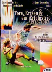 ISBN 9783897841338: 35 Jahre Bundesliga - Tore, Krisen & ein Erfolgstrio