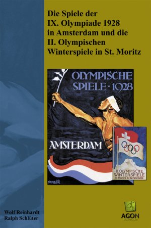 ISBN 9783897844117: Die Spiele der IX. Olympiade 1928 in Amsterdam und die II. Olympischen Winterspiele in St. Moritz