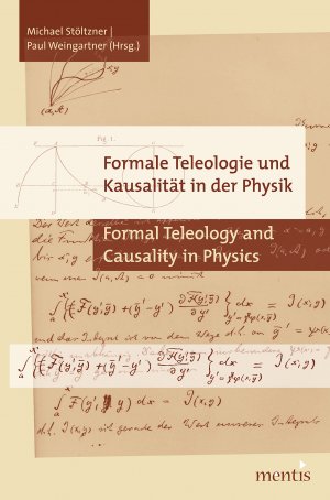 gebrauchtes Buch – Stöltzner, Michael; Weingartner, Paul – Formale Teleologie und Kausalität in der Physik