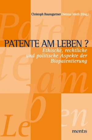 ISBN 9783897853829: Patente am Leben? - Ethische, rechtliche und politische Aspekte der Biopatentierung