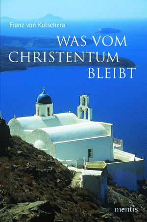 ISBN 9783897856097: Was vom Christentum bleibt