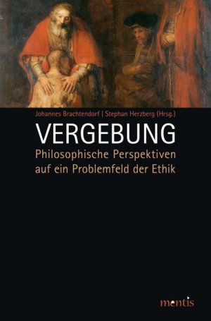 ISBN 9783897856318: Vergebung - Philosophische Perspektiven auf ein Problemfeld der Ethik