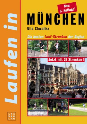 ISBN 9783897872561: Laufen in München - Die schönsten Laufstrecken der Region