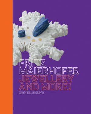 ISBN 9783897902459: Fritz Maierhofer - Jewellery and More!