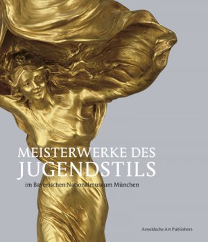 ISBN 9783897903333: Meisterwerke des Jugendstils - im Bayerischen Nationalmuseum München