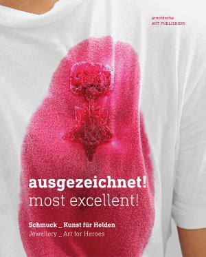 ISBN 9783897904583: Ausgezeichnet! Most Excellent! - Schmuck_Kunst für Helden