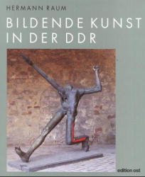 gebrauchtes Buch – Hermann Raum – Bildende Kunst in der DDR  NEU original verschweißt