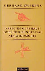 ISBN 9783897930131: Krieg im Glashaus oder der Bundestag als Windmühle - autobiographische Aufzeichnungen vom Abgang der Bonner Republik.