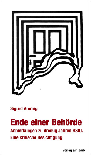 ISBN 9783897933828: Ende einer Behörde / Anmerkungen zu dreißig Jahren BStU. Ein kritische Besichtigung