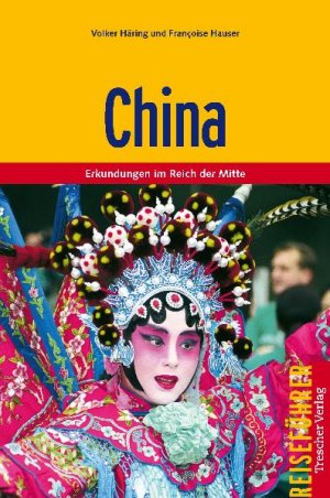 ISBN 9783897941458: China - Erkundungen im Reich der Mitte