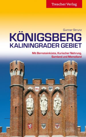 ISBN 9783897942783: Königsberg - Kaliningrader Gebiet – Mit Bernsteinküste, Kurischer Nehrung, Samland und Memelland